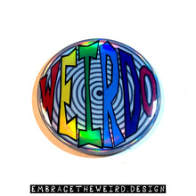 Load image into Gallery viewer, WEIRDO! (2.25 Inch Magnet)