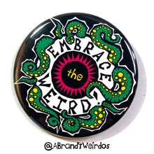 Load image into Gallery viewer, Embrace the Weird (2.25 Inch Pinback Button)