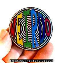 Load image into Gallery viewer, WEIRDO! (2.25 Inch Pinback Button)