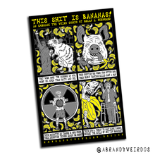 Load image into Gallery viewer, This Shit Is Bananas! (Open Edition Poster Print)