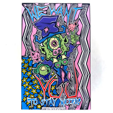 Load image into Gallery viewer, We Want You To Stay Weird! (Open Edition Poster Print)