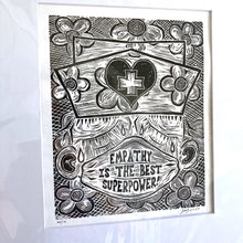 Load image into Gallery viewer, Empathy is the Best Superpower - An Original Limited Edition Linocut (Series of 19)