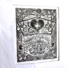 Load image into Gallery viewer, Empathy is the Best Superpower - An Original Limited Edition Linocut (Series of 19)