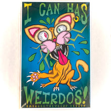 Load image into Gallery viewer, I Can Has Weirdos! (Open Edition Poster Print)
