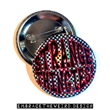 Load image into Gallery viewer, Strange Thingies (2.25 Inch Pinback Button)

