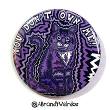 Load image into Gallery viewer, You Don&#39;t Own Me! (2.25 Inch Pinback Button)
