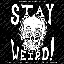 Load image into Gallery viewer, Stay Weird (Unisex T-Shirt)
