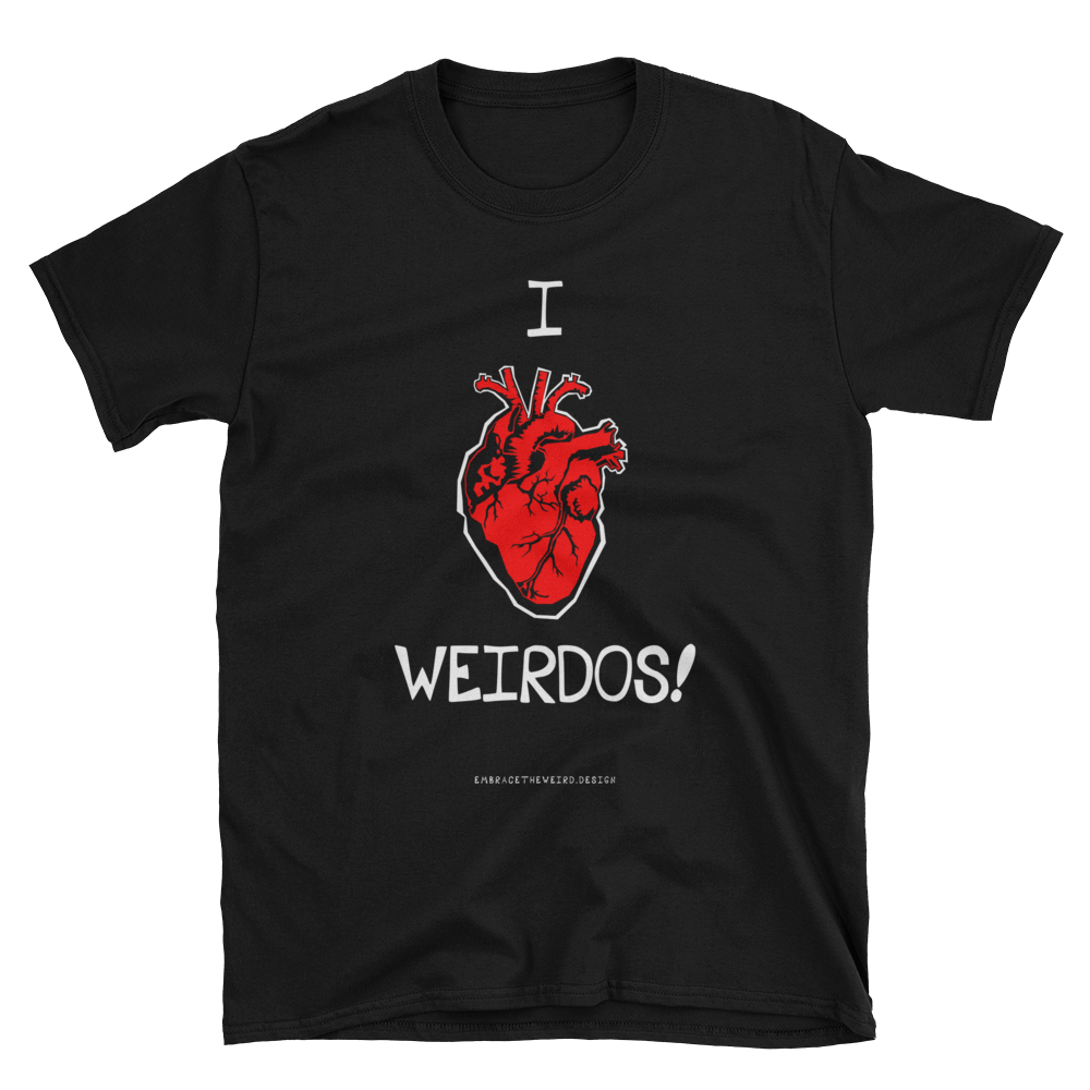 I Heart Weirdos (Unisex T-Shirt)